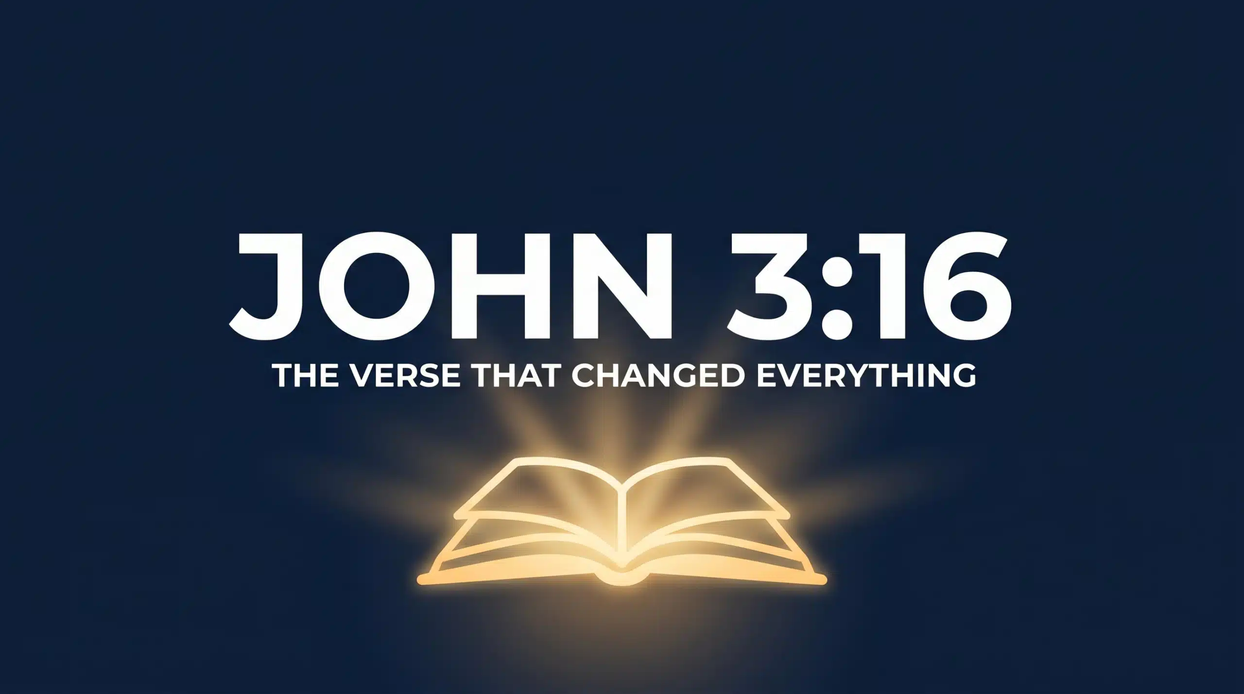 John 3:16 Explained